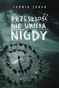 Przeszłość nie umiera nigdy - ebook