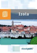 Wakacje i podróże: Izola. Miniprzewodnik - ebook