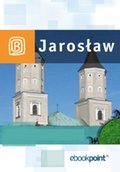 Wakacje i podróże: Jarosław i okolice. Miniprzewodnik - ebook