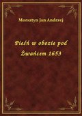 Pieśń w obozie pod Żwańcem 1653 - ebook