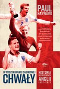 Sport i zabawa: W poszukiwaniu zaginionej chwały. Historia reprezentacji Anglii 1872-2022 - ebook