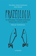 Naukowe i akademickie: Frazeologia w rosyjskim i polskim dyskursie społeczno-politycznym. Przegląd i konfrontacja - ebook
