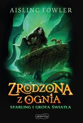 : Zrodzona z ognia. Starling i Grota Światła - ebook