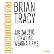 : Przedsiębiorczość. Jak założyć i rozwijać własną firmę - audiobook