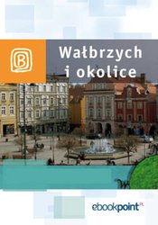 : Wałbrzych i okolice. Miniprzewodnik - ebook