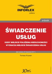 : ŚWIADCZENIE USŁUG Kiedy miejsce położenia nieruchomości wyznacza miejsce świadczenia usług - ebook