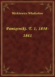 : Pamiętniki. T. 1, 1838-1861 - ebook
