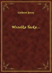 : Wszelka łaska... - ebook