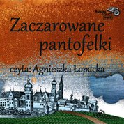 : Zaczarowane pantofelki - audiobook