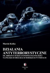 : Działania antyterrostyczne Sił Zbrojnych Rzeczypospolitej Polskiej na polskich obszarach morskich i w portach - ebook