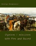 Literatura piękna, beletrystyka: Ogniem i mieczem - With Fire and Sword - ebook
