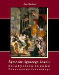 ebooki: Życie św. Ignacego Loyoli założyciela zakonu Towarzystwa Jezusowego - ebook