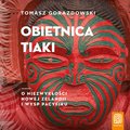 Obietnica Tiaki. O niezwykłości Nowej Zelandii i wysp Pacyfiku - audiobook