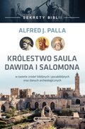 Sekrety Biblii - Królestwo Saula Dawida i Salomona - ebook
