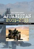 Afganistan 2001-2013. Kronika przepowiedzianego braku zwycięstwa - ebook