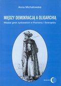 Między demokracją a oligarchią. Władze gmin żydowskich w Poznaniu i Swarzędzu (od połowy XVII do końca XVIII wieku) - ebook