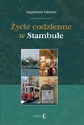 Dokument, literatura faktu, reportaże, biografie: Życie codzienne w Stambule - ebook