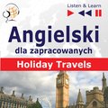 Języki i nauka języków: Angielski dla zapracowanych. Holiday Travels - audio kurs