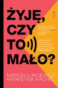 Dokument, literatura faktu, reportaże, biografie: Żyję, czy to mało? - ebook