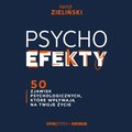 PSYCHOefekty. 50 zjawisk psychologicznych, które wpływają na Twoje życie - audiobook