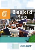 Wakacje i podróże: Beskid Mały. Miniprzewodnik - ebook