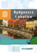 Wakacje i podróże: Bydgoszcz i okolice. Miniprzewodnik - ebook
