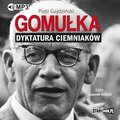 Gomułka. Dyktatura ciemniaków - audiobook