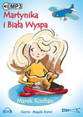 Dla dzieci i młodzieży: Martynika i Biała Wyspa - audiobook