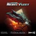 Fantastyka: Rebel Fleet. Tom 3. Flota Alfa - audiobook