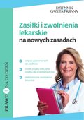 Prawo i Podatki: Zasiłki i zwolnienia lekarskie na nowych zasadach - ebook