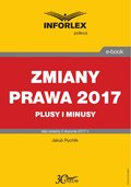 ZMIANY PRAWA 2017 plusy i minusy  - ebook
