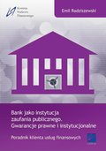 Bank jako instytucja zaufania publicznego. Gwarancje prawne i instytucjonalne - ebook