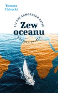 Zew oceanu. 312 dni samotnego rejsu dookoła świata - ebook