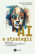 ekonomia, biznes, finanse: AI w strategii: rewolucja sztucznej inteligencji w zarządzaniu - ebook