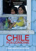 Chile południowe. Tysiąc niespokojnych wysp - ebook