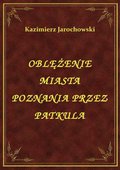 ebooki: Oblężenie Miasta Poznania Przez Patkula - ebook