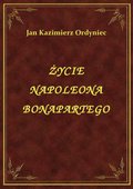 ebooki: Życie Napoleona Bonapartego - ebook