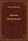 ebooki: Adamowi Mickiewiczowi - ebook