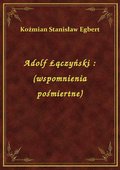 ebooki: Adolf Łączyński : (wspomnienia pośmiertne) - ebook