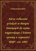 ebooki: Adres tułaczów polskich w Paryżu bawiących do sejmu węgierskiego ("Zdanie sprawy z czynności KNP", str. 280) - ebook