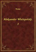 ebooki: Aleksander Wielopolski. 3 - ebook