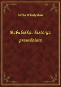 Babuleńka, historya prawdziwa - ebook