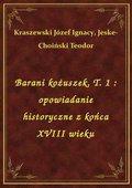 Barani kożuszek. T. 1 : opowiadanie historyczne z końca XVIII wieku - ebook