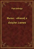 ebooki: Burza : obrazek z dziejów Lwowa - ebook