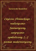 Czyściec Słowackiego : realistyczno-fantastyczny, satyryczno-symboliczny, [...] poemat modernistyczny. - ebook