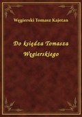 ebooki: Do księdza Tomasza Węgierskiego - ebook