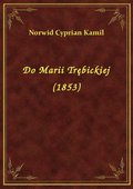 Do Marii Trębickiej (1853) - ebook