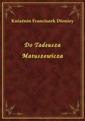 Do Tadeusza Matuszewicza - ebook