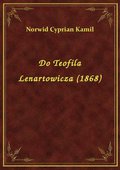 Do Teofila Lenartowicza (1868) - ebook