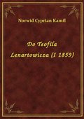 ebooki: Do Teofila Lenartowicza (I 1859) - ebook